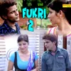 About Fukri 2 Song